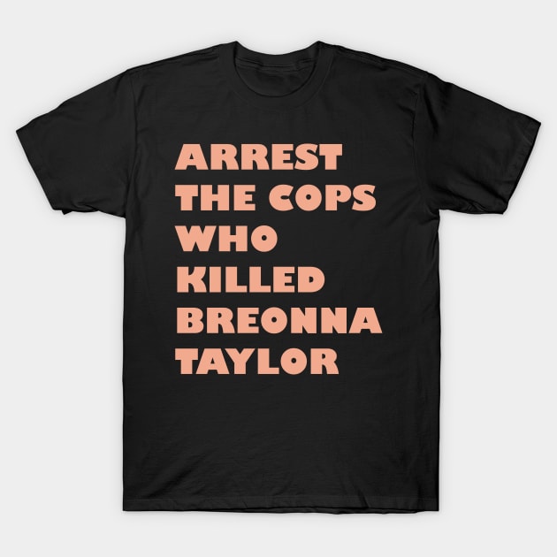 Arrest The Cops Who Killed Breonna Taylor - Minimalist T-Shirt by JMPrint